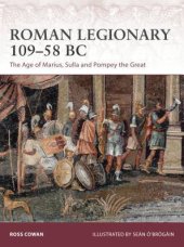 book Roman Legionary 109-58 BC: The Age of Marius, Sulla and Pompey the Great