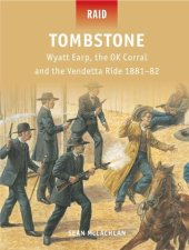 book Tombstone: Wyatt Earp, the O.K. Corral, and the Vendetta Ride 1881–82