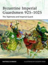 book Byzantine Imperial Guardsmen 925-1025: The Tághmata and Imperial Guard