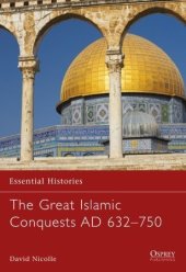 book The Great Islamic Conquests AD 632–750