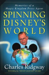 book Spinning Disney's World: Memories of a Magic Kingdom Press Agent