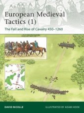 book European Medieval Tactics 1: The Fall and Rise of Cavalry 450–1260