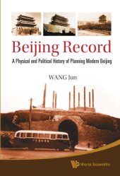 book Beijing record: a physical and political history of planning modern Beijing