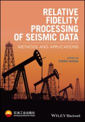 book Relative fidelity processing of seismic data: methods and applications