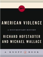 book American violence: a documentary history