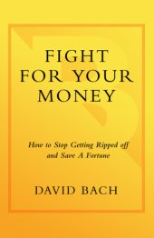 book Fight for your money: how to stop getting ripped off and save a fortune