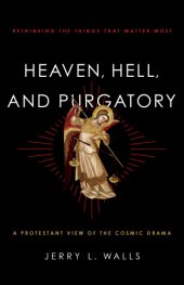 book Heaven, Hell, and Purgatory: rethinking the things that matter most