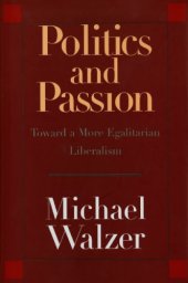 book Politics and Passion: Toward a More Egalitarian Liberalism