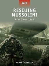 book Rescuing Mussolini: Gran Sasso 1943