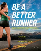 book Be a better runner: real-world, scientifically proven training techniques that will dramatically improve your speed, endurance, and injury resistance