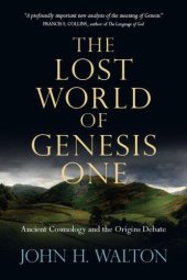 book The Lost World of Genesis One: Ancient Cosmology and the Origins Debate