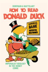 book How to read Donald Duck: imperialist ideology in the Disney comic