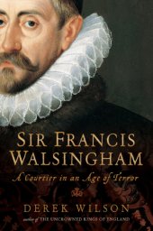 book Sir Francis Walsingham: Courtier in an Age of Terror