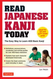 book Read Japanese kanji today: the easy way to learn 400 practical kanji