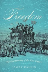 book Freedom: the overthrow of the slave empires