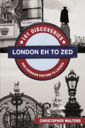 book London eh to zed: 101 discoveries for Canadian visitors to London