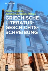 book Griechische Literaturgeschichtsschreibung: Traditionen, Probleme, Konzepte