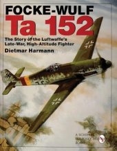 book Focke-Wulf Ta 152: The Story of the Luftwaffe's Late-War, High-Altitude Fighter