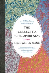 book The collected schizophrenias: essays