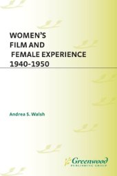 book Women's film and female experience, 1940-1950