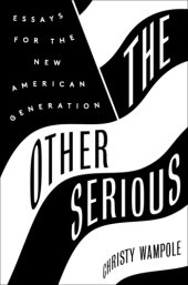 book The other serious: essays for the new American generation