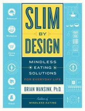 book Slim by Design: Mindless Eating Solutions for Everyday Life