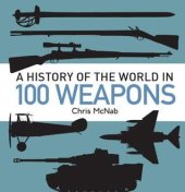 book A History of the World in 100 Weapons