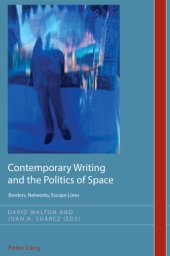 book Contemporary Writing and the Politics of Space