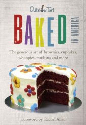 book Baked in America: The generous art of brownies, cupcakes, whoopies, muffins and more