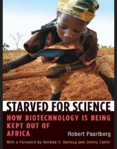 book Starved for Science: How Biotechnology Is Being Kept Out of Africa