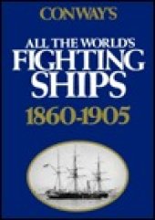 book Conway's All the World's Fighting Ships, 1860-1905