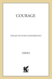 book Courage: the joy of living dangerously