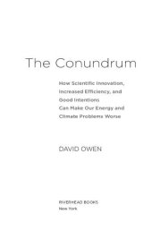 book The conundrum: how scientific innovation, increased efficiency, and good intentions can make our energy and climate problems worse