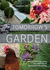 book Tomorrow's garden: design and inspiration for a new age of sustainable gardening