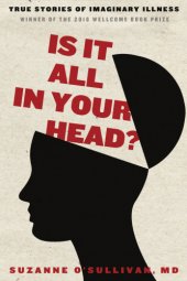 book It's all in your head: true stories of imaginary illness