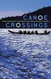 book Canoe crossings: understanding the craft that helped shape British Columbia