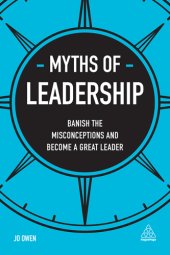 book Myths of leadership: banish the misconceptions and become a great leader