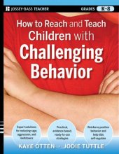 book How to Reach and Teach Children with Challenging Behavior: Practical, Ready-to-Use Interventions That Work (J-B Ed: Reach and Teach)