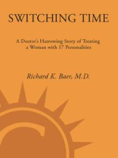 book Switching time: a doctor's harrowing story of treating a woman with 17 personalities