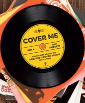 book Cover me: the stories behind the greatest cover songs of all time