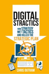 book Digital Stractics: How Strategy Met Tactics and Killed the Strategic Plan