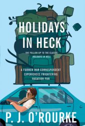 book Holidays in Heck: a Former War Correspondent Experiences Frightening Vacation Fun