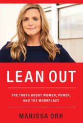 book Lean out: the truth about women, power, and the workplace