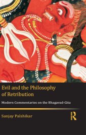 book Evil and the Philosophy of Retribution: Modern Commentaries on the Bhagavad-Gita