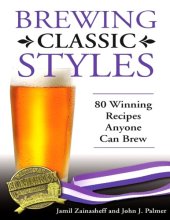 book Brewing classic styles: 80 winning recipes anyone can brew