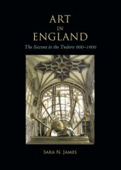 book Art in England: the Saxons to the Tudors, 600-1600