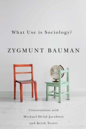 book What use is sociology?: conversations with Michael Hviid Jacobsen and Keith Tester