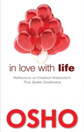 book In love with life: reflections on Friedrich Nietzsche's Thus spake Zarathustra