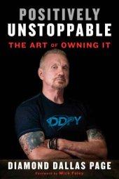 book Positively Unstoppable: the Art of Owning It with the Power of Mind-Set, Motivation, and DDP Yoga