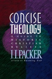 book Concise theology: a guide to historic Christian beliefs